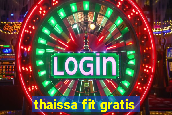 thaissa fit gratis